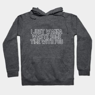 Waste some time music text white Hoodie